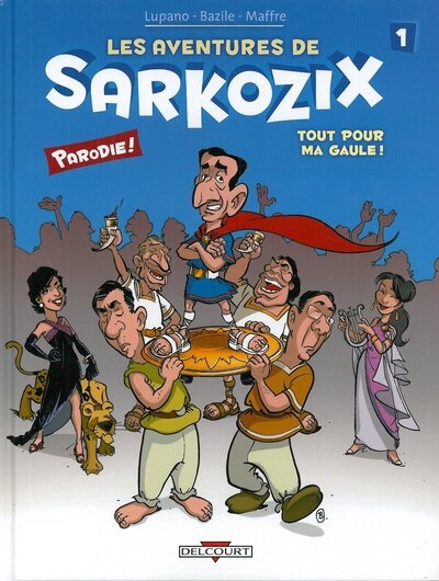 Les aventures de sarkozix t01 tout pour ma gaule - Image principale