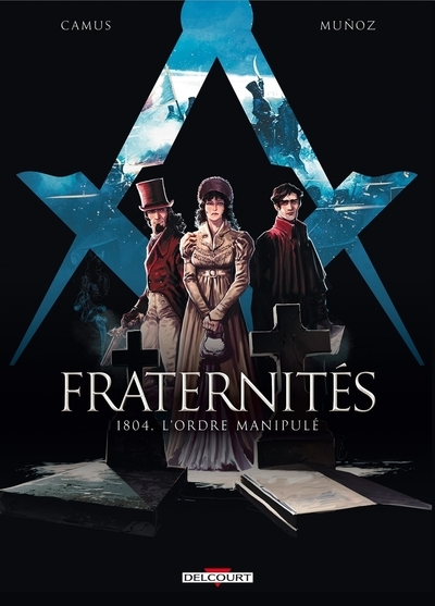 Fraternités t02 - 1804 l'ordre manipule - Image principale