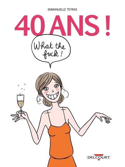 40 ans ! what the fuck ! - Image principale