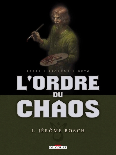 L'ordre du chaos t01 - jérôme bosch - Image principale