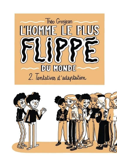 L'homme le plus flippé du monde t02 - tentatives d'adaptation - Image principale