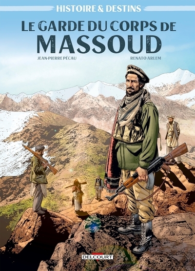 Histoire et destins - le garde du corps de massoud - Image principale