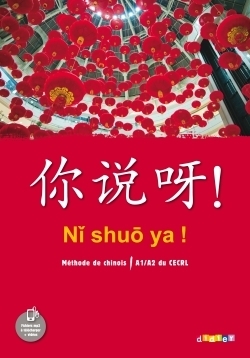 Ni shuo ya ! chinois a1/a2 - livre de l'élève - Image principale
