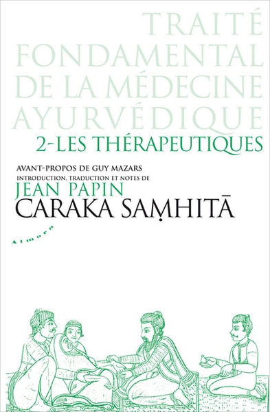 Caraka samhita - traité fondamental de la médecine ayurvédique - tome 2 : les thérapeutiques - Image principale