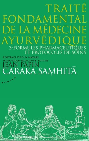Caraka samhita - traité fondamental de la médecine ayurvédique - tome 3 : formules pharmaceutiques - Image principale