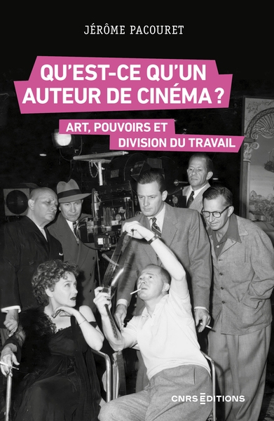 Qu'est-ce qu'un auteur de cinéma ? - art, pouvoirs et division du travail - Image principale