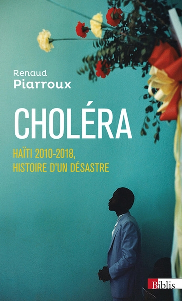 Choléra - haïti 2010-2018, histoire d'un désastre - Image principale