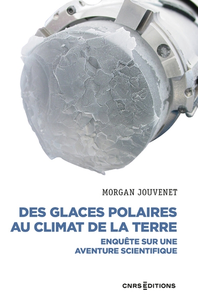 Des glaces polaires au climat de la terre - enquête sur une aventure scientifique - Image principale