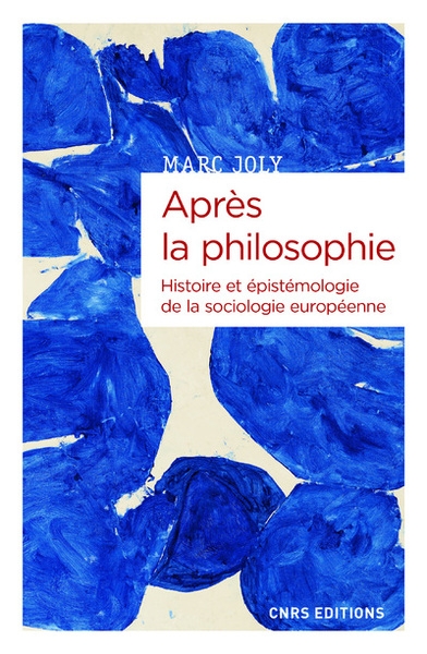 Après la philosophie - histoire et épistémologie de la sociologie européenne - Image principale