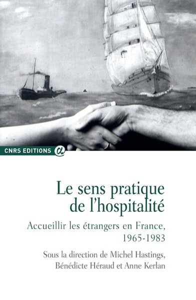 Le sens pratique de l'hospitalité - accueillir les étrangers en france, 1965-1983 - Image principale