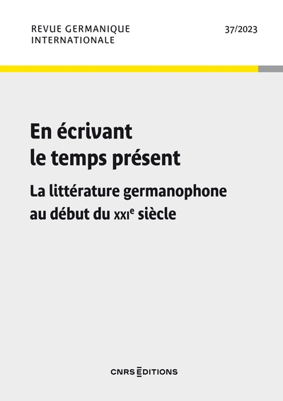 Revue germanique internationale - n° 37 en écrivant le temps présent - la littérature germanophone - Image principale