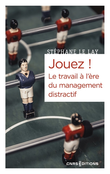 Jouez ! le travail à l'ère du management distractif - Image principale
