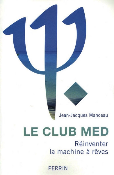 Le club med réinventer la machine à rêves - Image principale