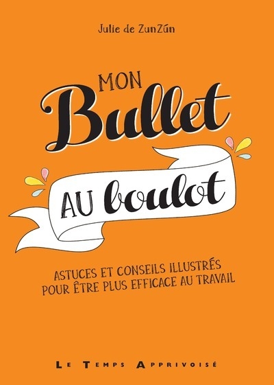 Mon bullet au boulot - astuces et conseils illustrés pour être plus efficace au travail - Image principale
