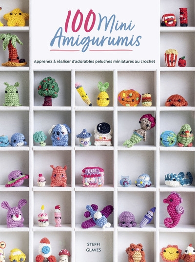 100 mini amigurumis - apprenez à réaliser d'adorables peluches miniatures au crochet - Image principale