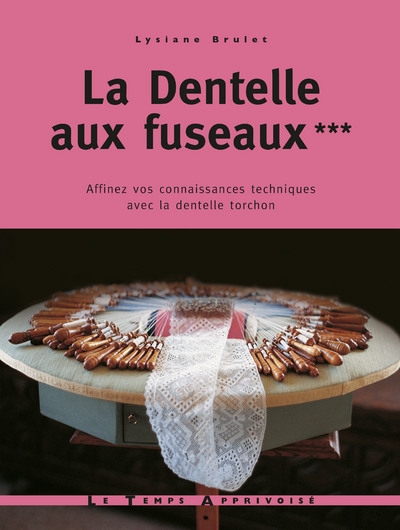 La dentelle aux fuseaux - tome 3 affinez vos connaissances techniques avec la dentelle torchon - Image principale