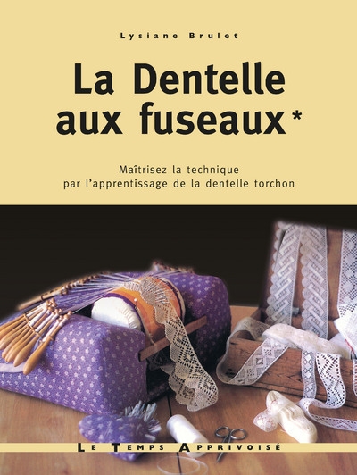 La dentelle aux fuseaux - tome 1 maîtrisez la technique par l'apprentissage de la dentelle torchon - Image principale