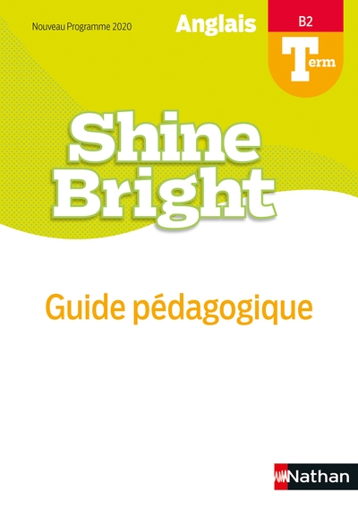 Shine bright - guide pédagogique - terminale - b2 - livre du professeur - 2020 - Image principale