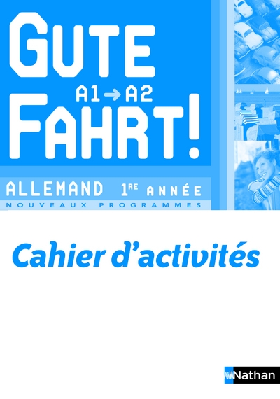Gute fahrt ! allemand 1ère année 2009 - cahier activités - Image principale