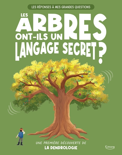 Les réponses à mes grandes questions - les arbres ont-ils un langage secret ? - une première découverte de la dendrologie - Image principale