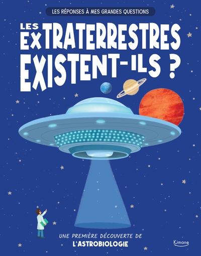 Les réponses à mes grandes - les extraterrestres existent-ils ? - une première découverte de l'astrobiologie - Image principale