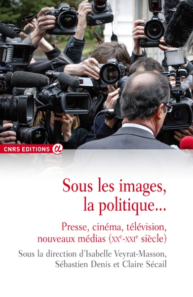 Sous les images, la politique... presse, cinéma, télévision - Image principale