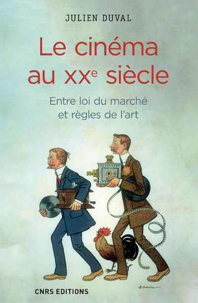 Le cinéma au xxe siècle. entre loi du marché et règles de l'art - Image principale