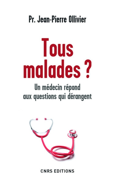 Tous malades ? un médecin répond aux questions qui dérangent - Image principale