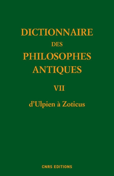 Dictionnaire des philosophes antiques vii d'ulpien à zoticus - Image principale