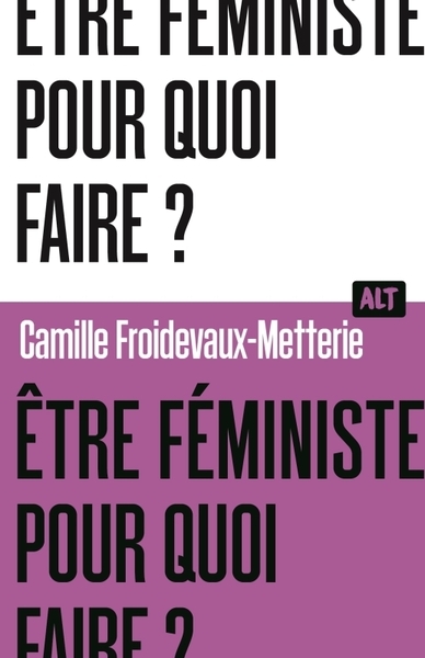 Être féministe, pour quoi faire ? / collection alt - Image principale