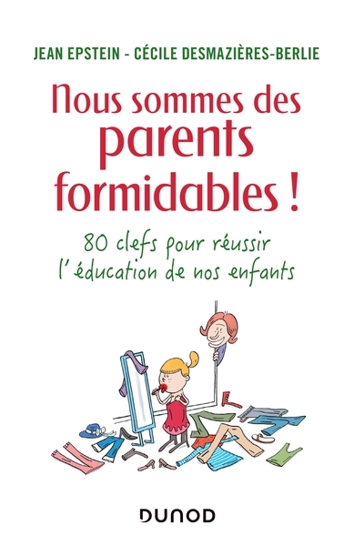 Nous sommes des parents formidables ! 80 clés pour réussir l'éducation de nos enfants - Image principale