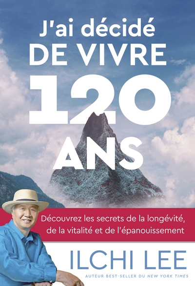 J'ai décidé de vivre 120 ans - découvrez les secrets de la longévité, de la vitalité et de l'épanouissement - Image principale