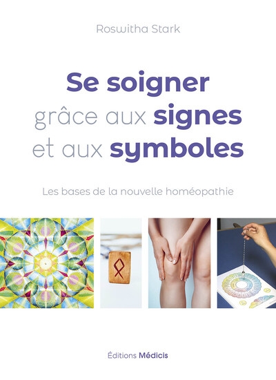 Se soigner grâce aux signes et aux symboles - les bases de la nouvelle homéopathie - Image principale