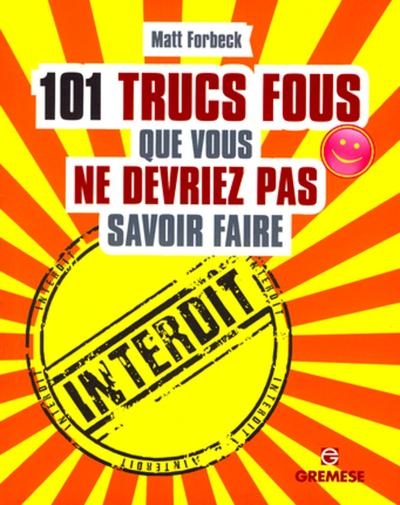 101 trucs fous que vous ne devriez pas savoir faire - Image principale