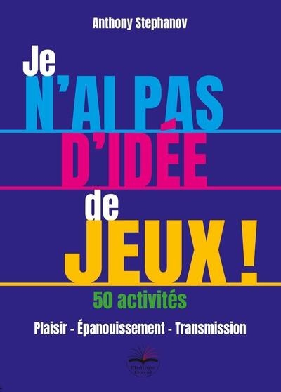 Je n'ai pas d'idée de jeux ! 50 activités - Image principale