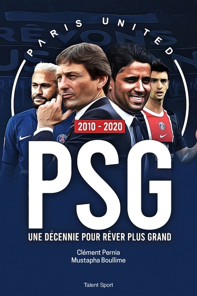 Psg 2010 - 2020 : une décennie pour rêver plus grand - Image principale