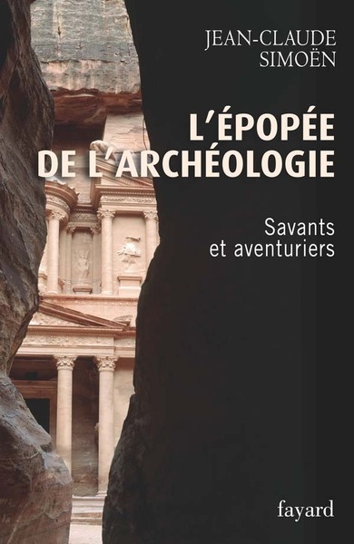 L'epopée de l'archéologie, tome 1. savants et aventuriers - Image principale