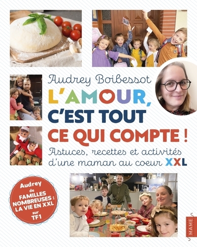 L'amour, c'est tout ce qui compte ! astuces, recettes et activités d'une maman au coeur xxl - Image principale