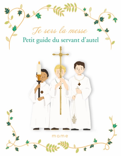 Je sers la messe. petit guide du servant d autel - Image principale