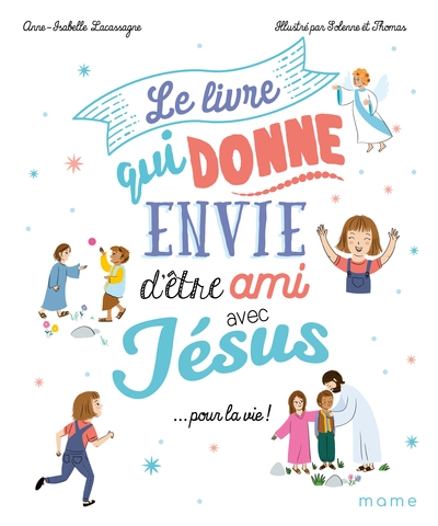 Le livre qui donne envie d'être ami avec jésus... pour la vie - Image principale