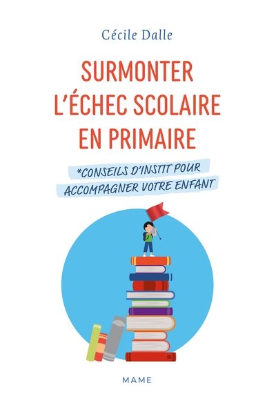Surmonter l'échec scolaire en primaire. conseils d'instit pour accompagner votre enfant - Image principale