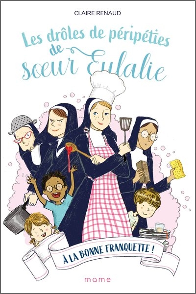 Les drôles de péripéties de soeur eulalie - tome 3 - a la bonne franquette ! - Image principale