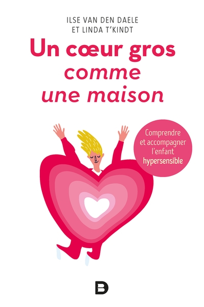 Un cœur gros comme une maison - comprendre et accompagner l'enfant hypersensible - Image principale