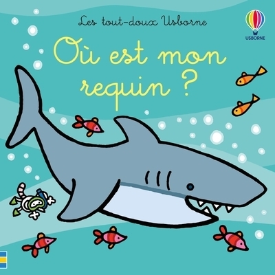 Où est mon requin ? - les tout-doux usborne - dès 6 mois - Image principale