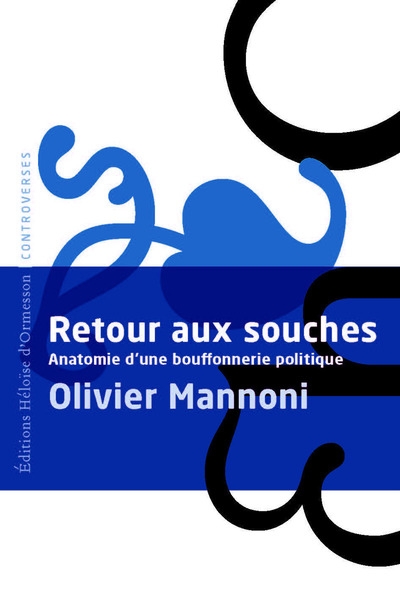 Retour aux souches - anatomie d'une bouffonnerie politique - Image principale