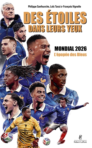 Des étoiles dans leurs yeux - mondial 2026, le livre qui raconte la dernière épopée des bleus de deschamps - Image principale