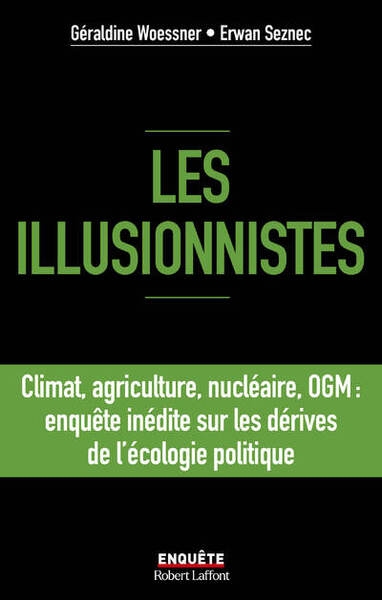 Les illusionnistes - climat, agriculture, nucléaire, ogm : l'enquête inédite sur les dérives de l'écologie politique - Image principale