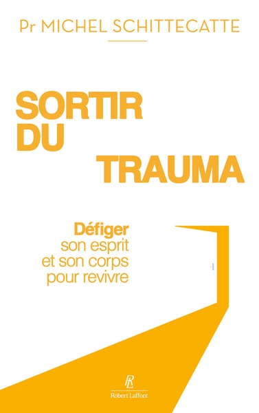Sortir du trauma - défiger son esprit et son corps pour revivre pleinement - Image principale