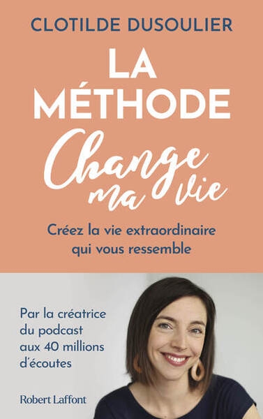 La méthode change ma vie - créez la vie extraordinaire qui vous ressemble - Image principale
