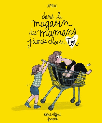 Dans le magasin des mamans, j'aurais choisi toi - Image principale